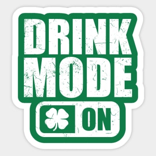Drink Mode on T-Shirt Shamrock Beer Wine irish Gift Tee Sticker